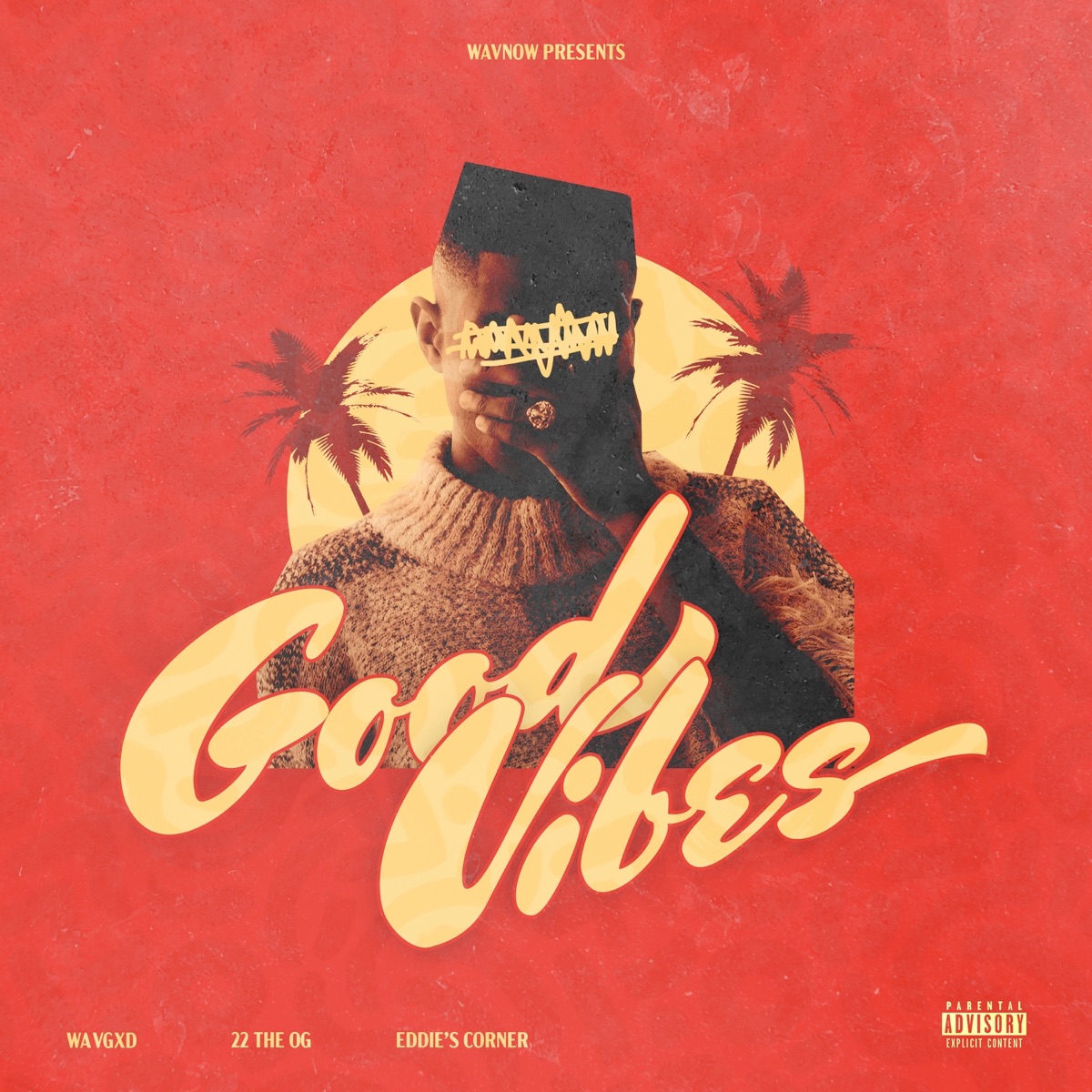 Good Vibes (feat. 22.TheOG & edd!e's corner) - Single by WavGxd album cover