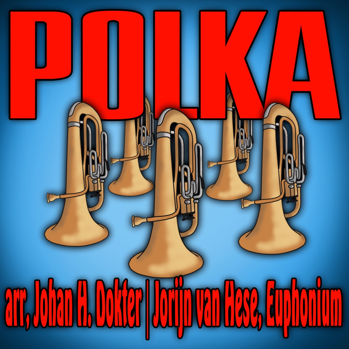 Polka (Euphonium Solo with Euphonium Quartet Accompaniment) [feat. Johan H. Dokter] - Single by Jorijn van Hese album cover