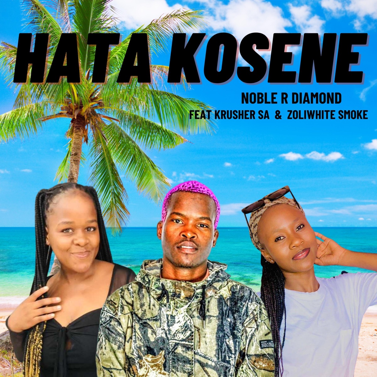 Noble R Diamond_HATA KOSENE (feat. Krusher KR & Zoli White Smoke) - Single by BEYOND CLICHE RECORDS album cover