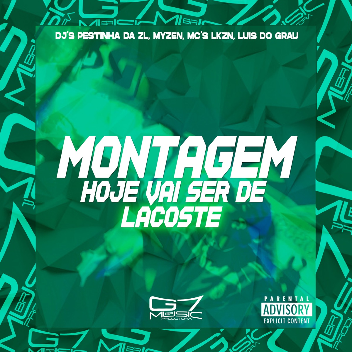 Montagem Hoje Vai Ser de Lacoste (feat. MC LUIS DO GRAU & MC LKZN) - Single by DJ PESTINHA DA ZL & DJ MYZEN album cover