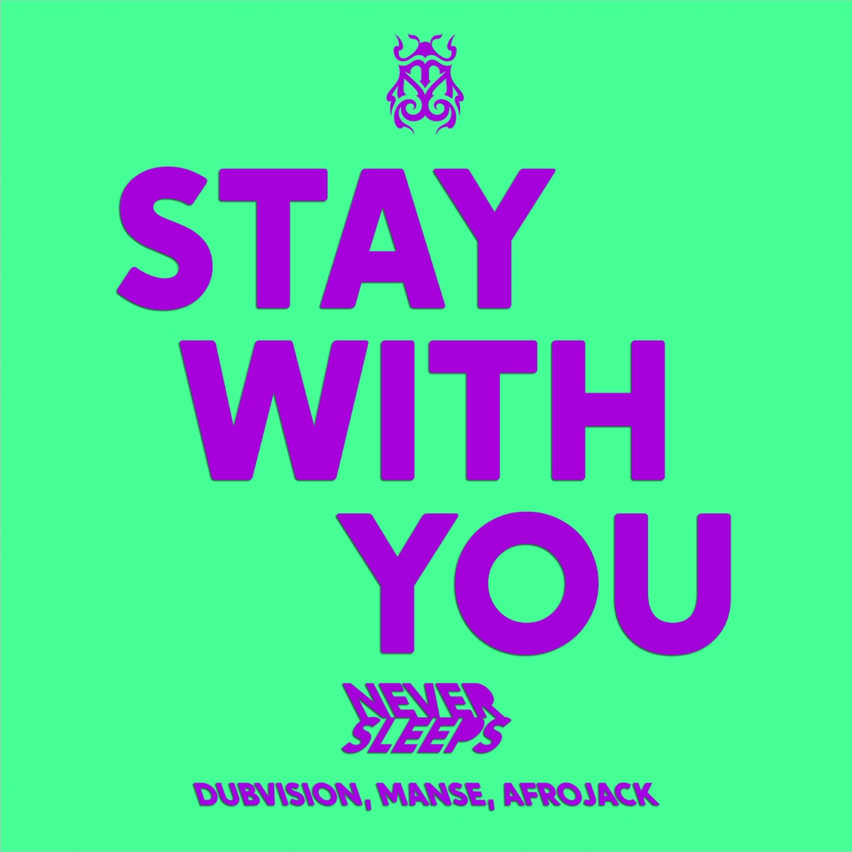 Stay With You (feat. Afrojack, DubVision & Manse) - Single by Never Sleeps album cover