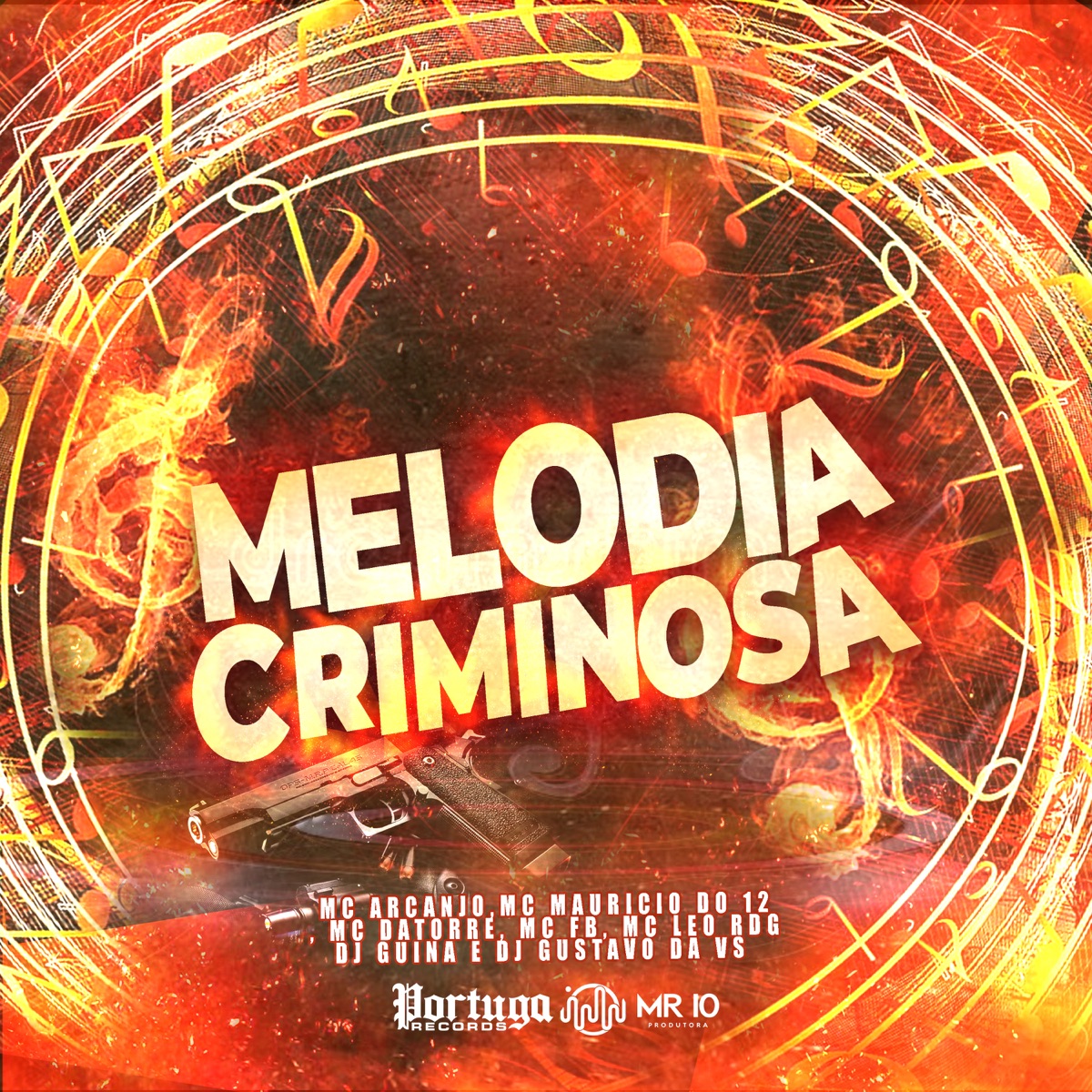 Melodia Criminosa (feat. Mc Datorre, Mc Léo RDG & DJ GUSTAVO DA VS) - Single by DJ Guina, Mc Maurício do 12 & Mc Arcanjo album cover