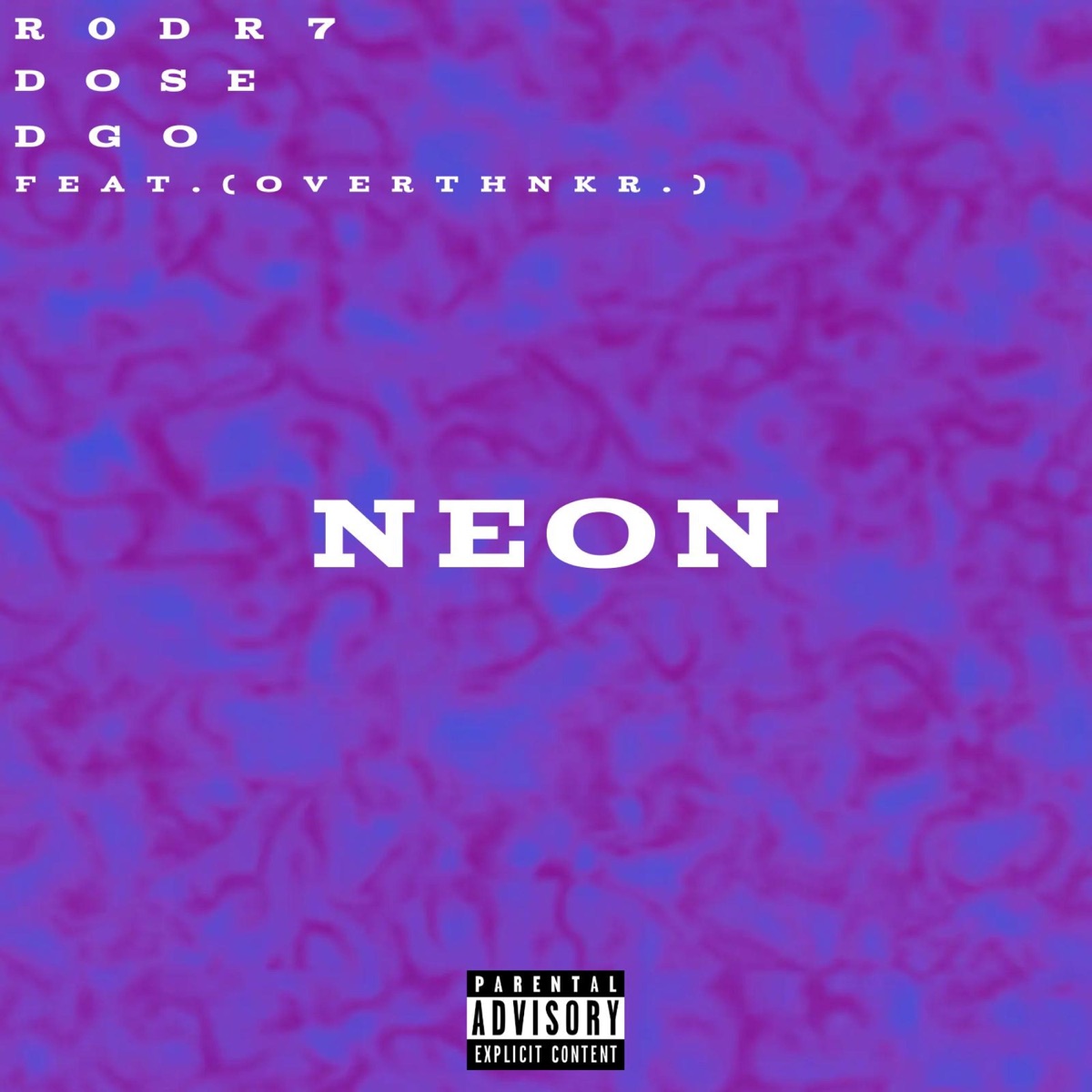 Neon (feat. Overthnkr., Dose & DGO) - Single by R0DR7 album cover