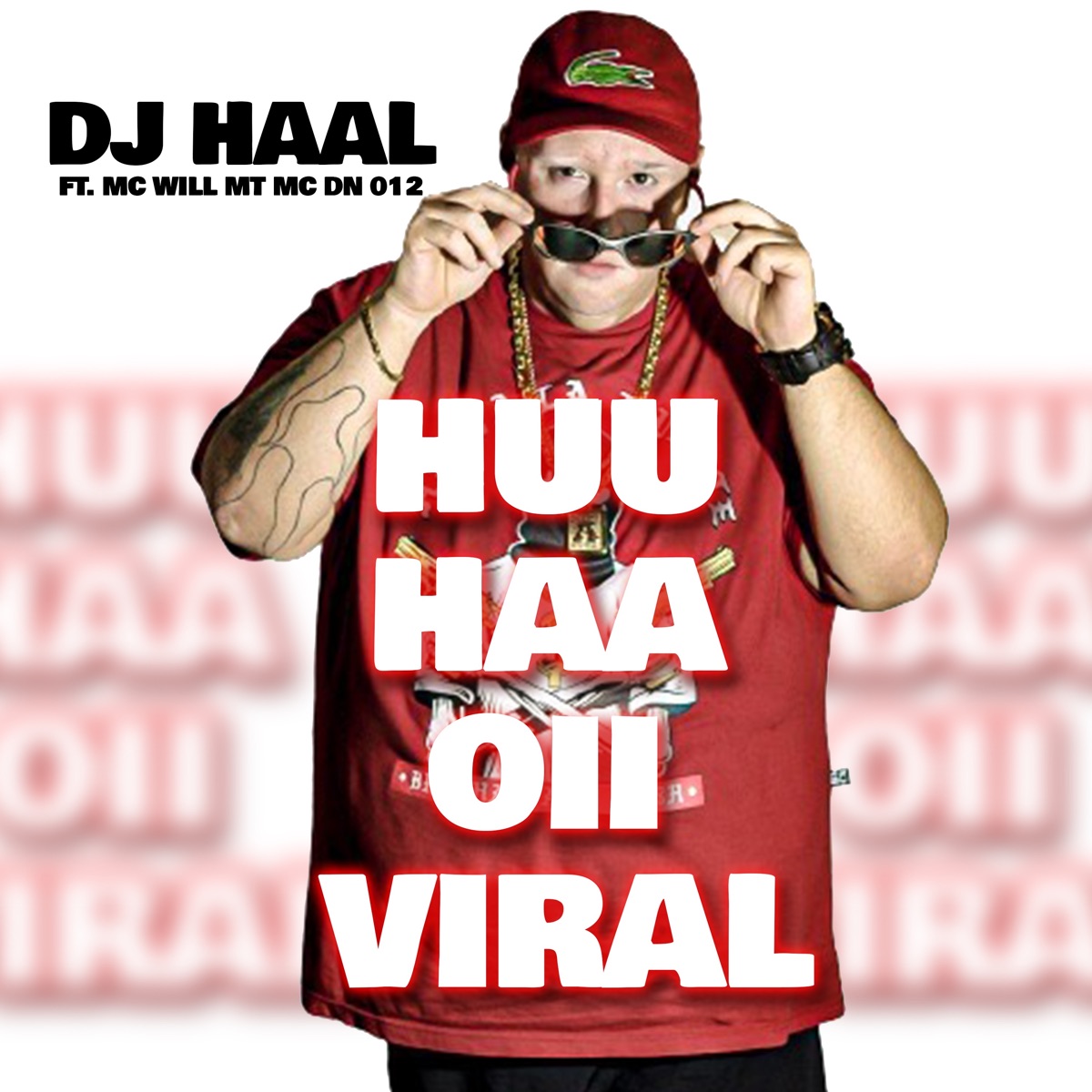 Huu Haa Oii Viral (feat. MC DN 012 & Mc Will Mt) - Single by DJ Haal album cover