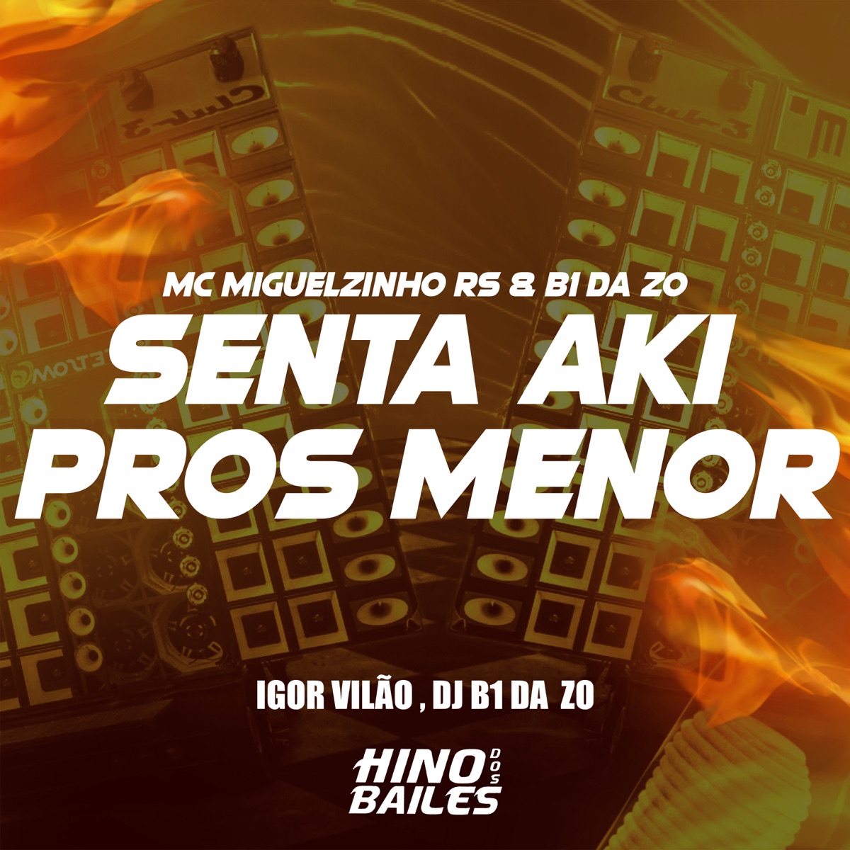 Senta Aki Pros Menor (feat. B1 da ZO & Igor vilão) - Single by MC MIGUELZINHO RS & Dj B1 da ZO album cover
