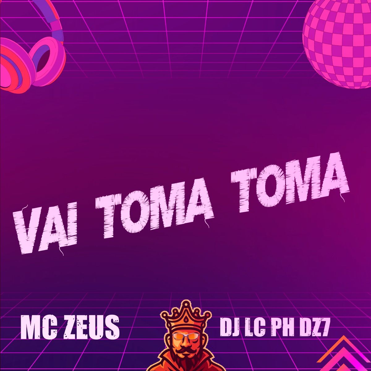 Vai Toma Toma - Single by DJ LC PH DZ7 & MC Zeus album cover