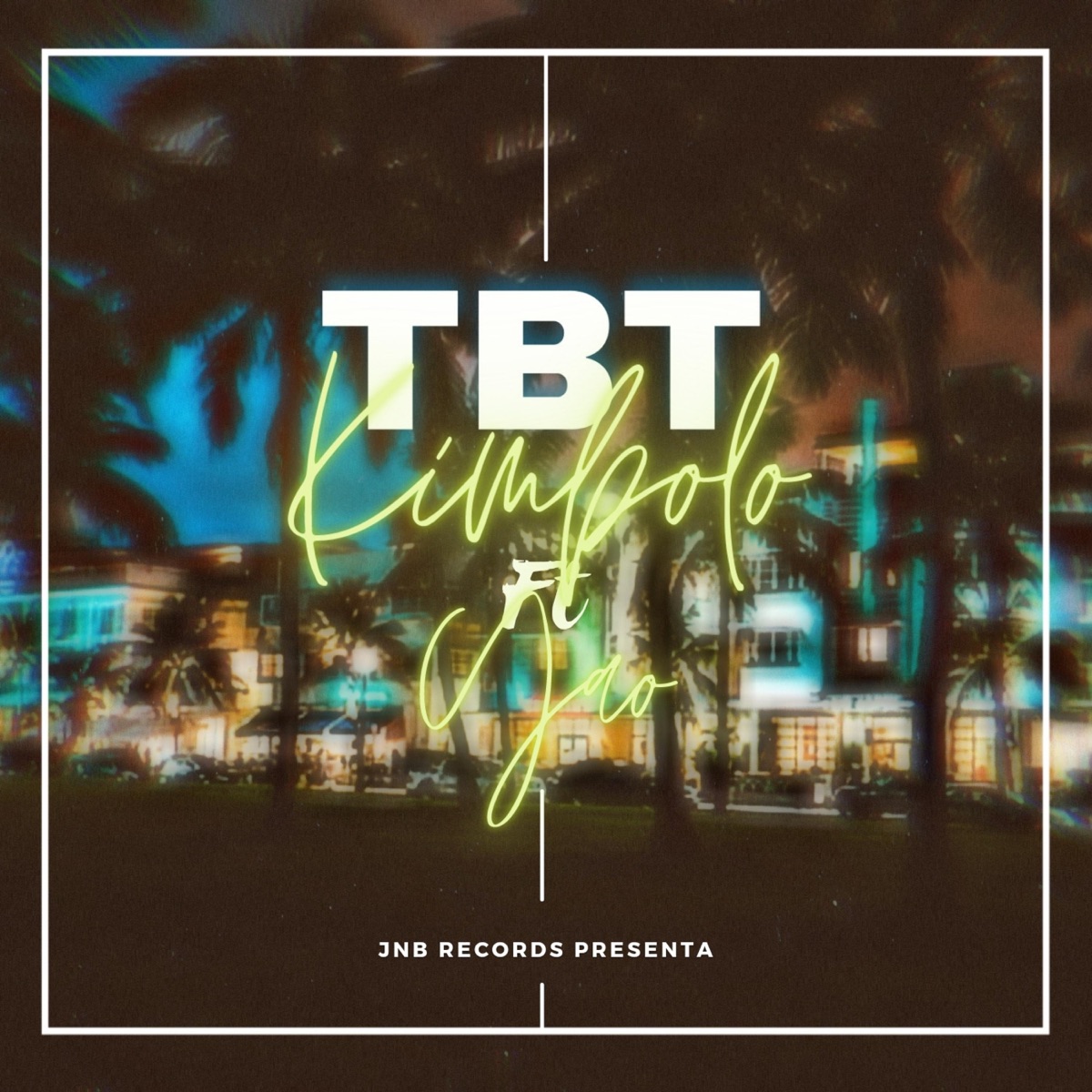 TBT (feat. Kimbolo & Yao) - Single by JNB album cover