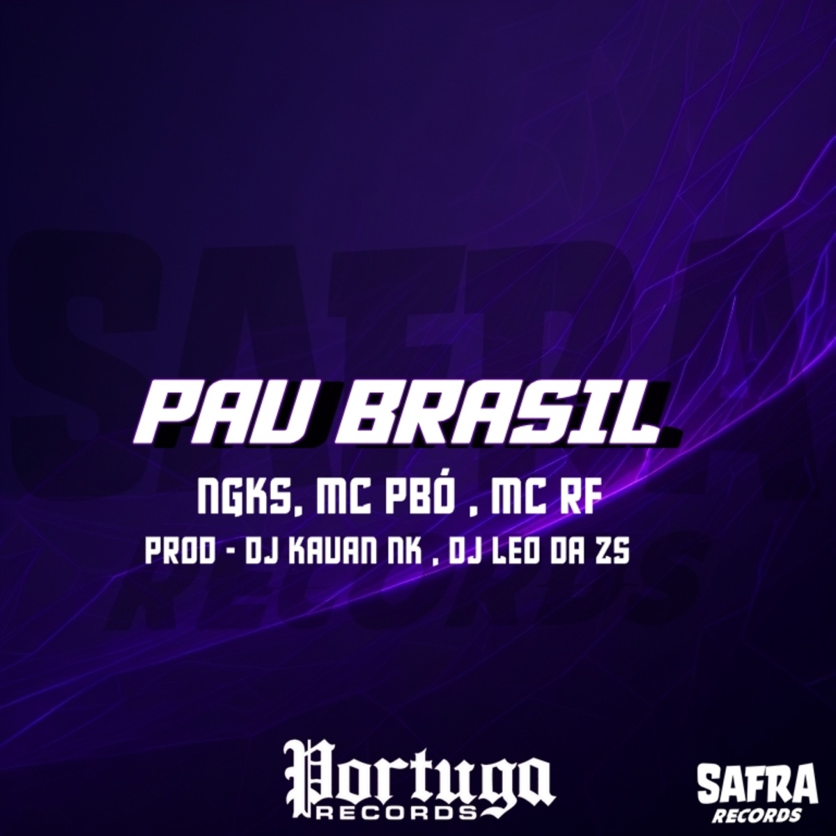 PAU BRASIL (feat. NGKS & Mc Rf) - Single by DJ Kauan NK, Mc Pbó & DJ LEO DA ZS album cover