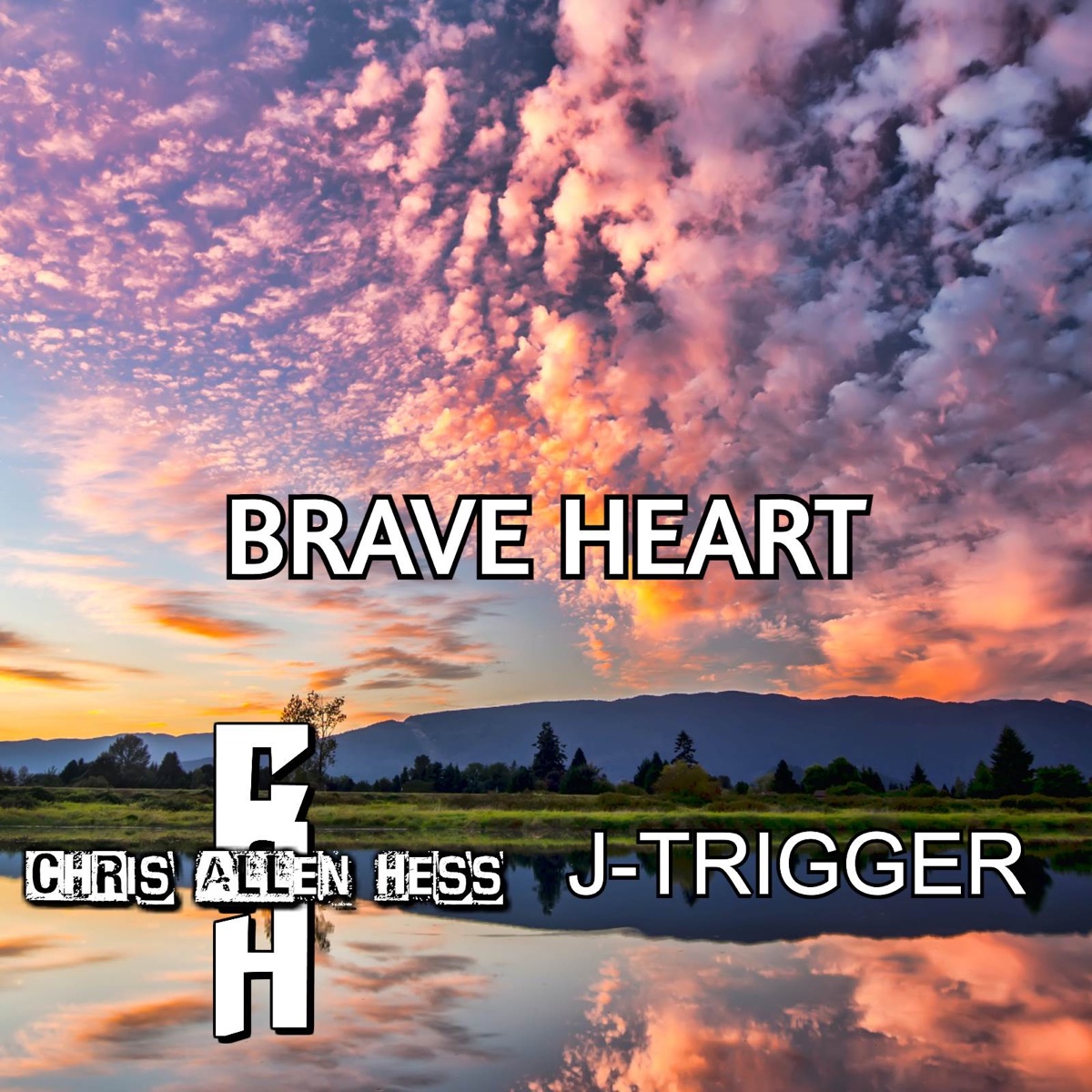 Brave Heart (feat. J-Trigger) - Single by Chris Allen Hess album cover