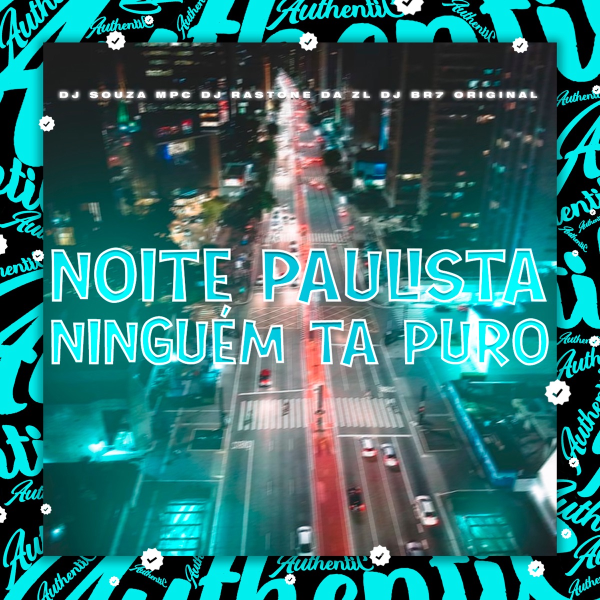 Noite Paulista Ninguém Ta Puro (feat. Dj Ranstone Da Zl & DJ BR7 ORIGINAL) - Single by DJ SOUZA MPC album cover