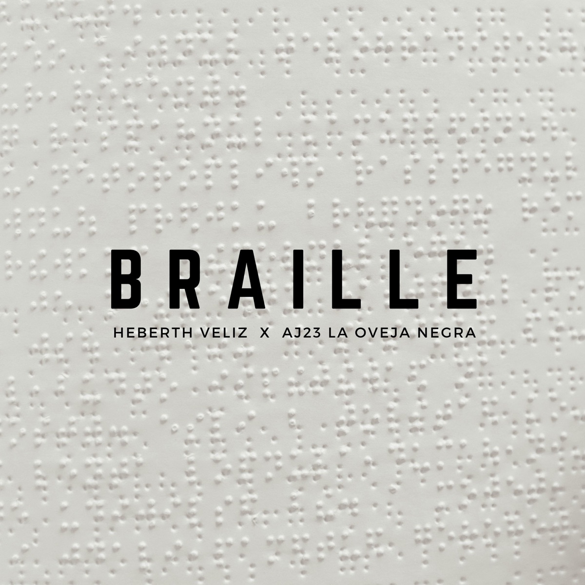 Braille (feat. AJ23 La Oveja Negra) - Single by Heberth Veliz album cover