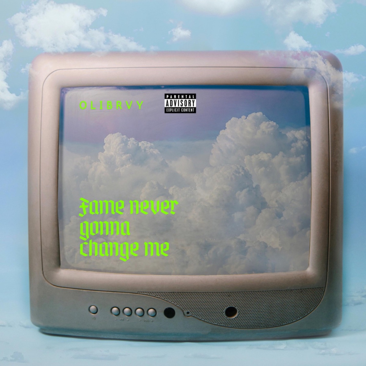 Fame Never Gonna Change Me - Single by Olibrvy album cover