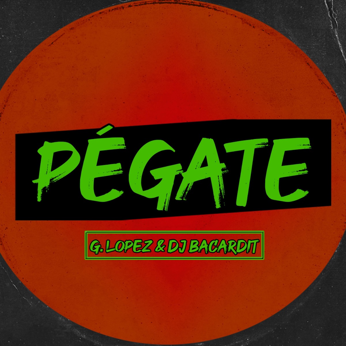 Pegate (feat. G.Lopez) - Single by Bacardit album cover