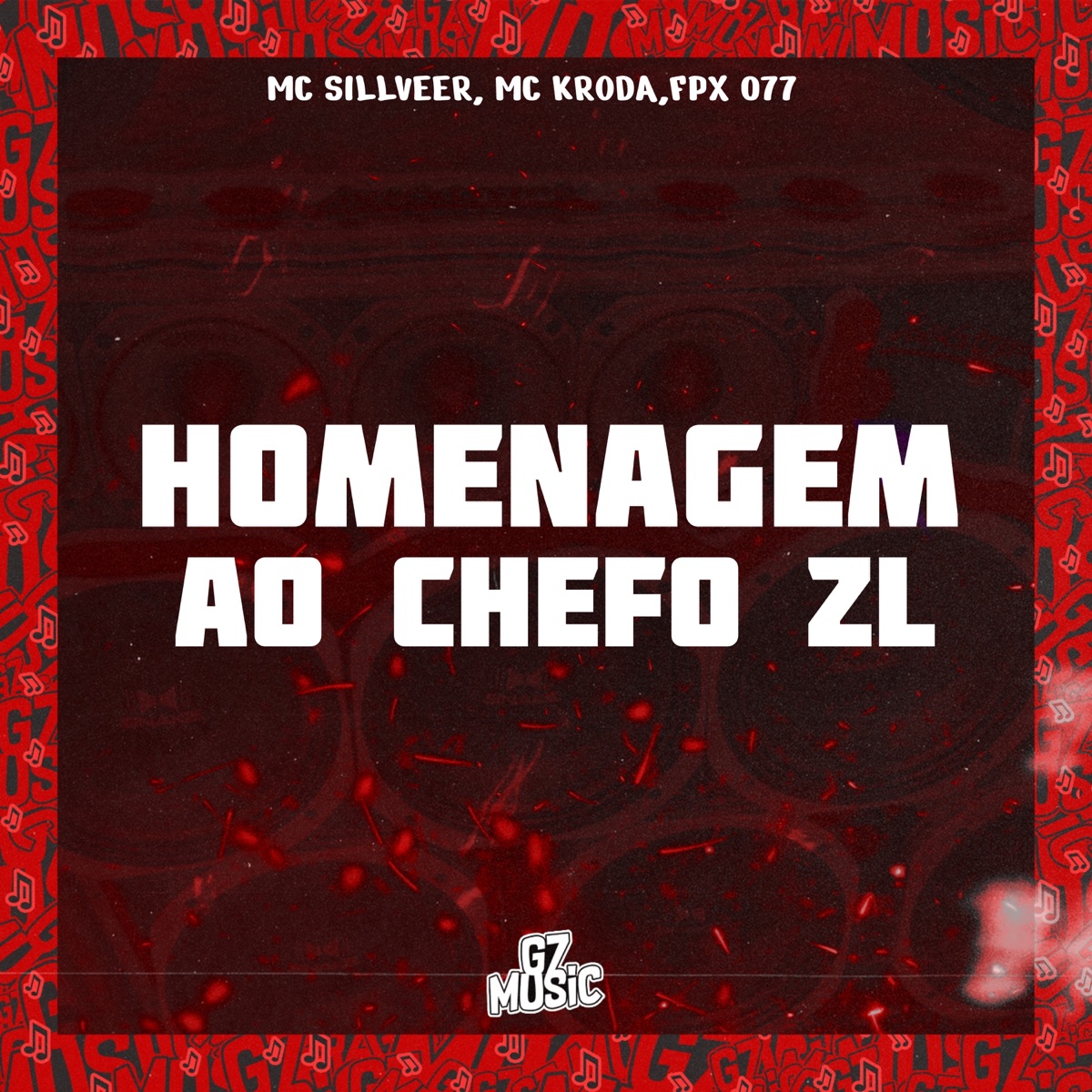 Homenagem ao Chefo Zl (feat. MC SILLVEER & MC Kroda) - Single by FPX 077 album cover