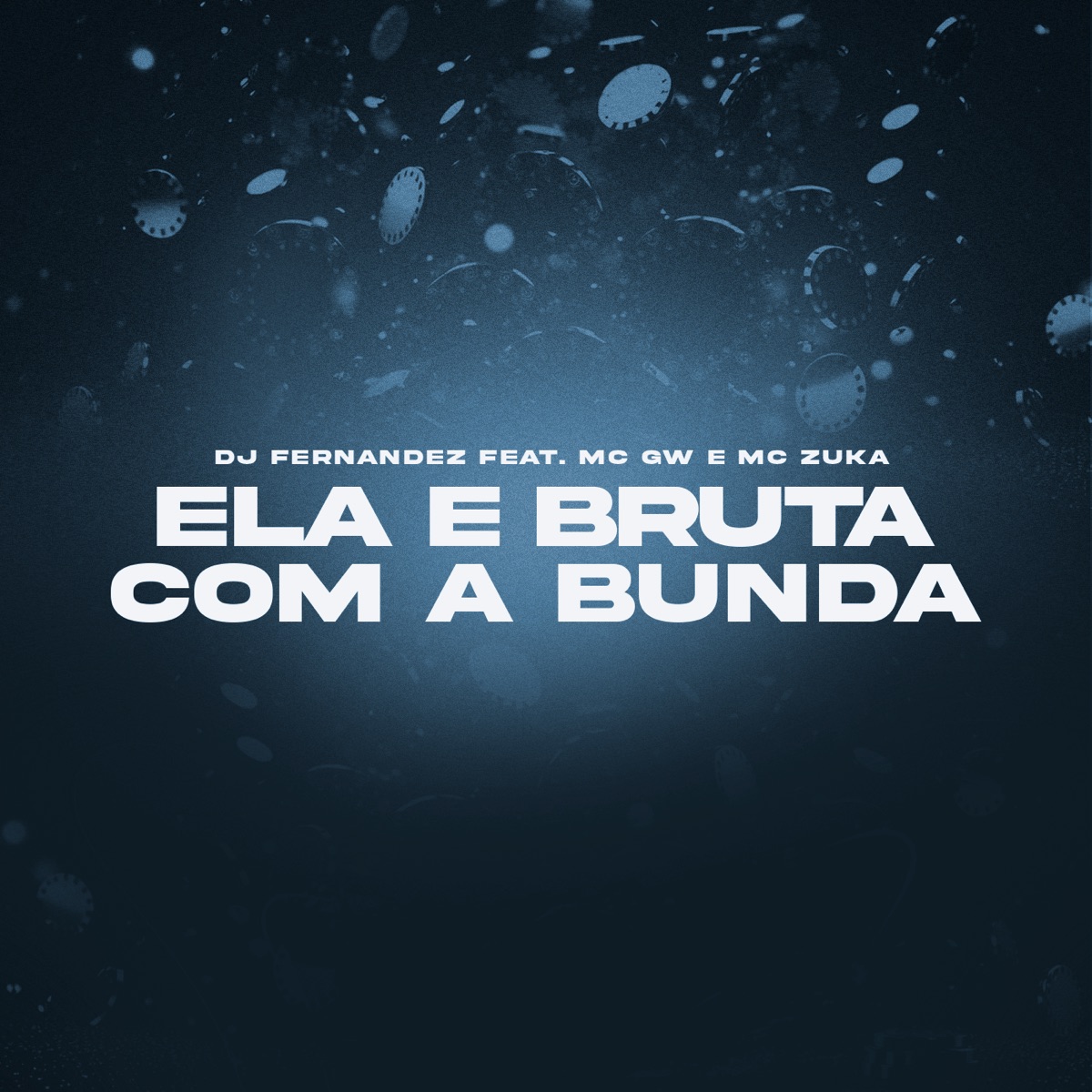Ela É Bruta Com a Bunda (feat. Mc Gw, Mc Zuka & Dj Mendes) - Single by DJ Fernandez album cover