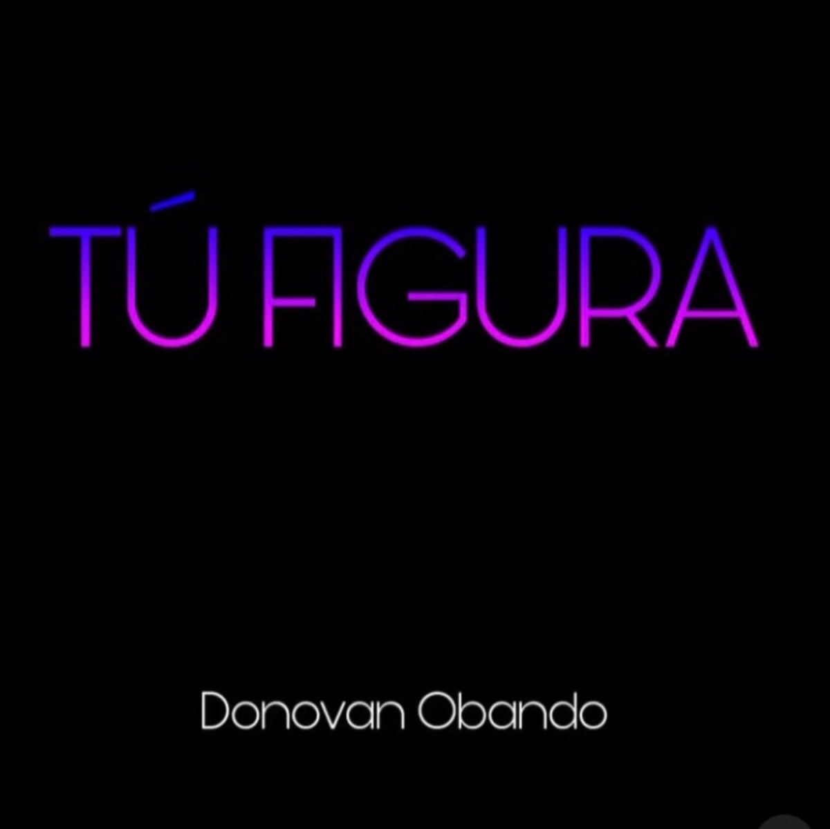 Tú Figura - Single by Donovan Obando album cover