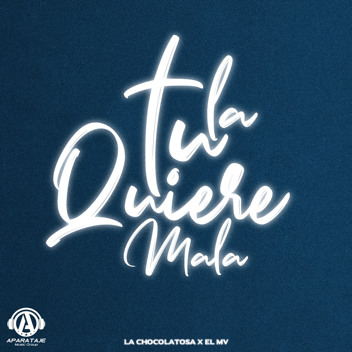 Tu la Quiere Mala - Single by La Chocolatosa & El Mv album cover