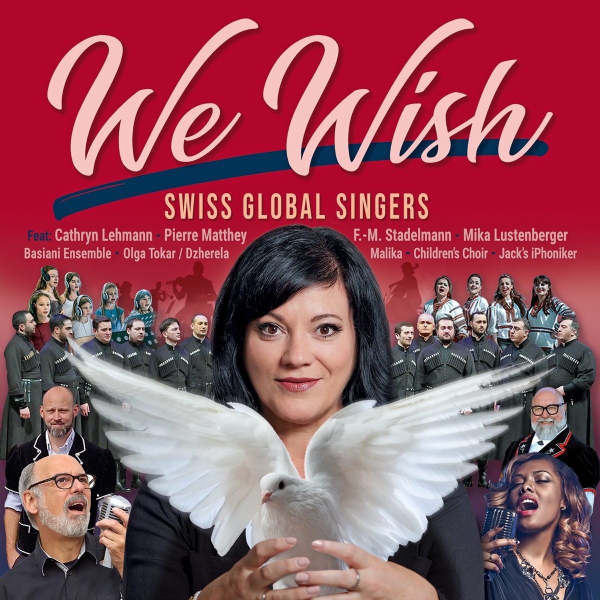 We Wish (feat. Cathryn Lehmann, Pierre Matthey, Franz-Markus Stadelmann, Mika Lustenberger, Basiani Ensemble, Olga Tokar/Dzherela, Jack's Iphoniker, Malika & Children's Choir) - Single by Swiss Global Singers album cover