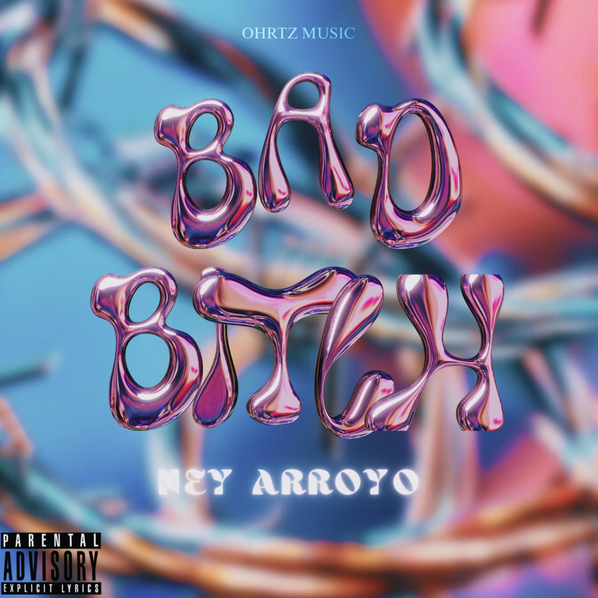 Bad Bitch - Single by Ney Arroyo & OHRTZ MUSIC album cover