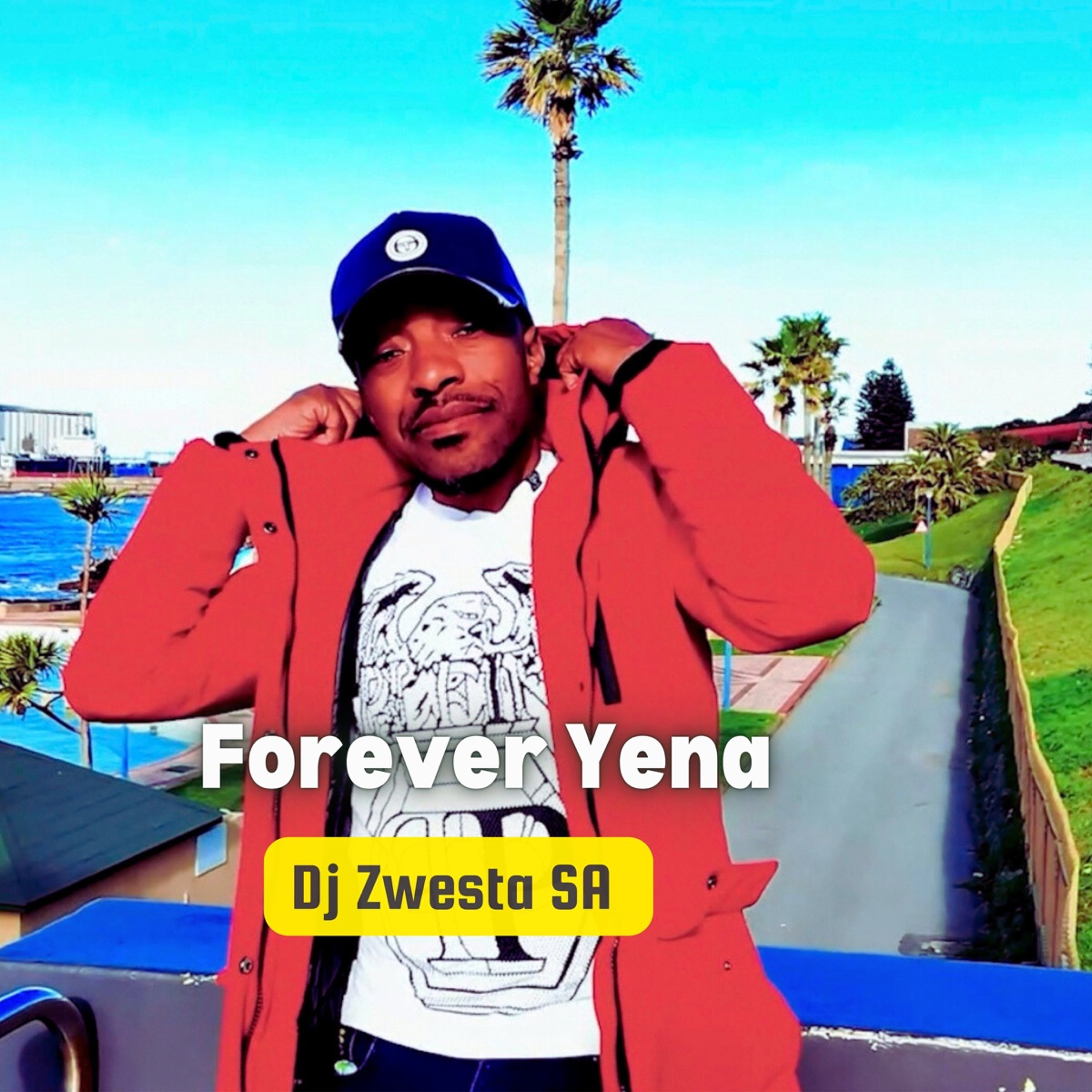 Forever Yena (feat. Sosoboyfosho) - Single by Dj Zwesta SA album cover