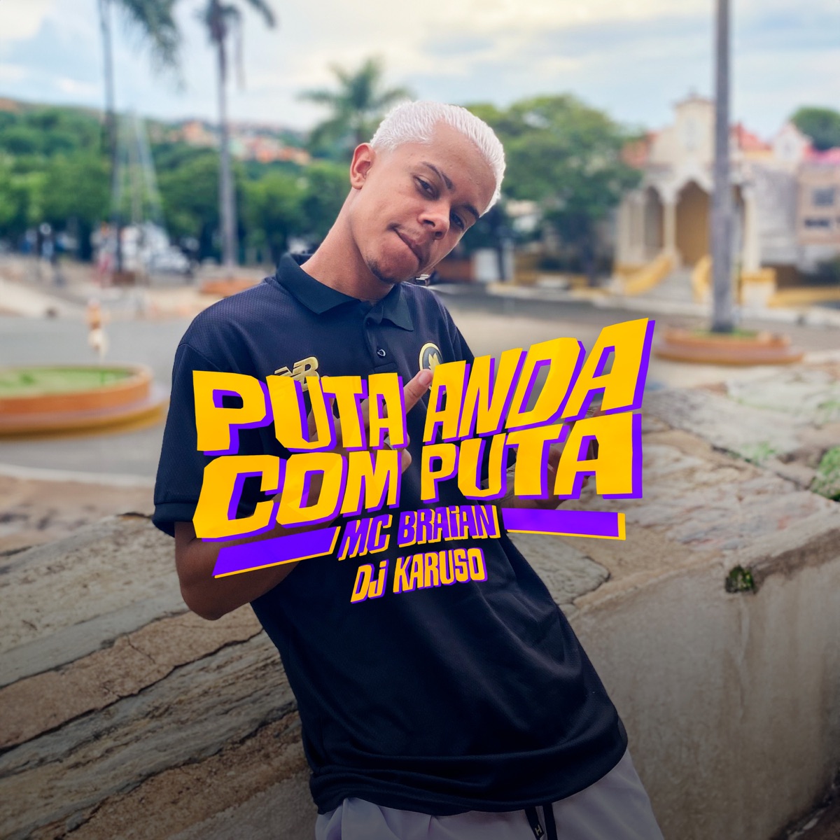 Puta Anda Com Puta - Single by MC BRAIAN & DJ Karuso album cover