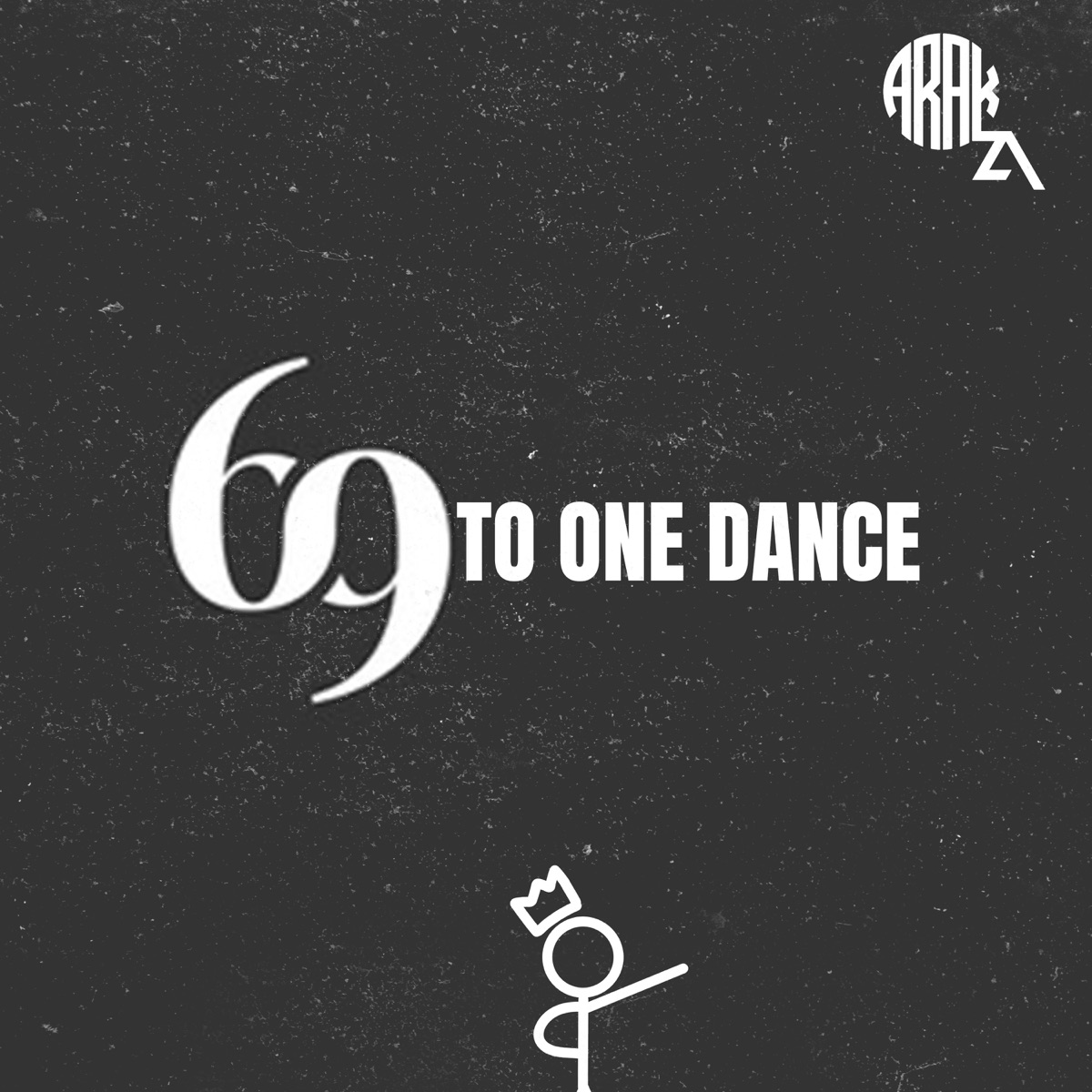 69 to One Dance (Radio Edit) - Single by ARAK ZA album cover