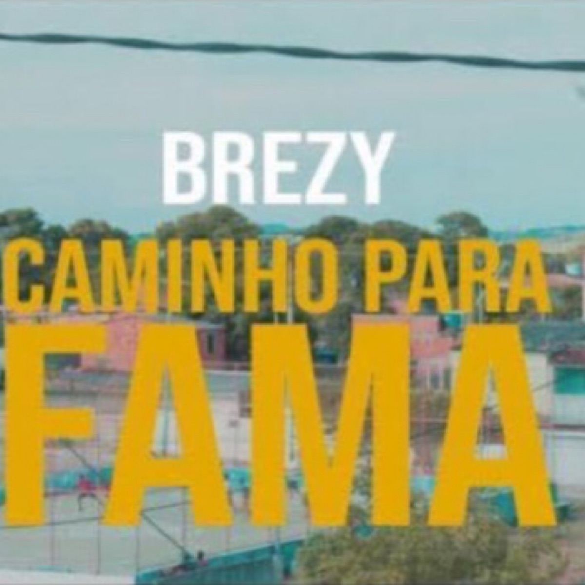 Caminho Para Fama - Single by Brézy album cover