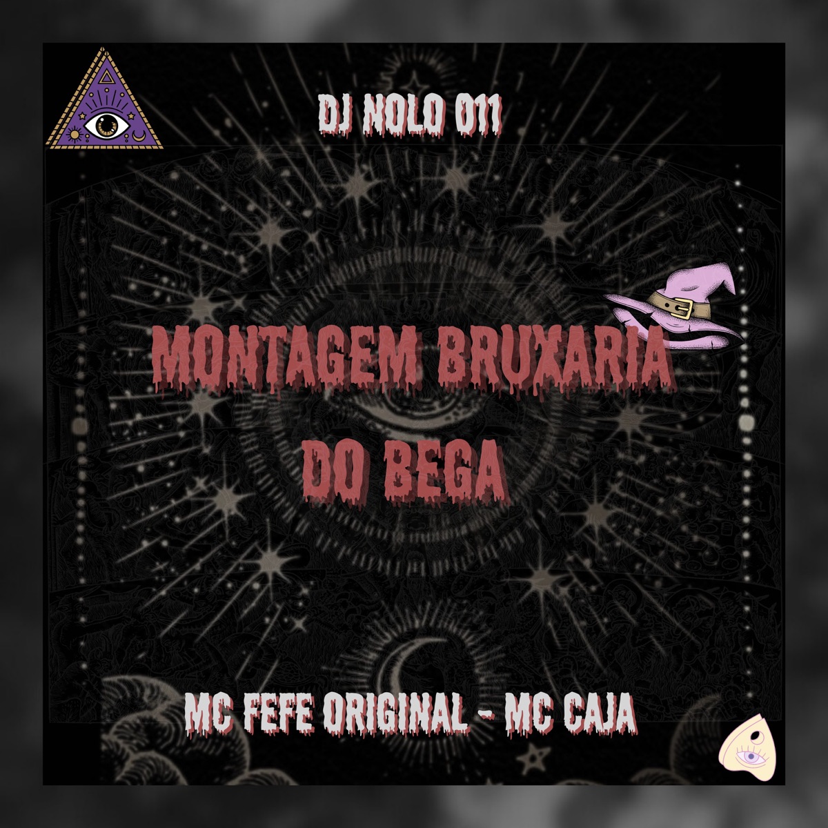 MONTAGEM BRUXARIA DO BEGA (feat. Mc Fefe Original & MC Caja) - Single by DJ Nolo 011 album cover