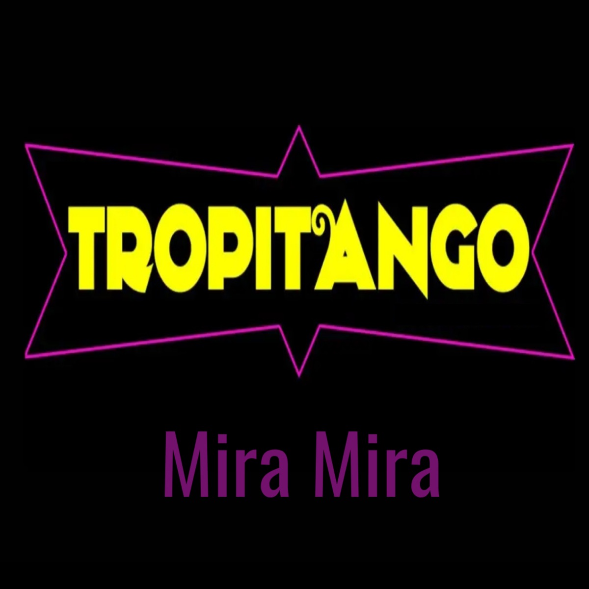 Mira Mira - Single by Tropitango album cover