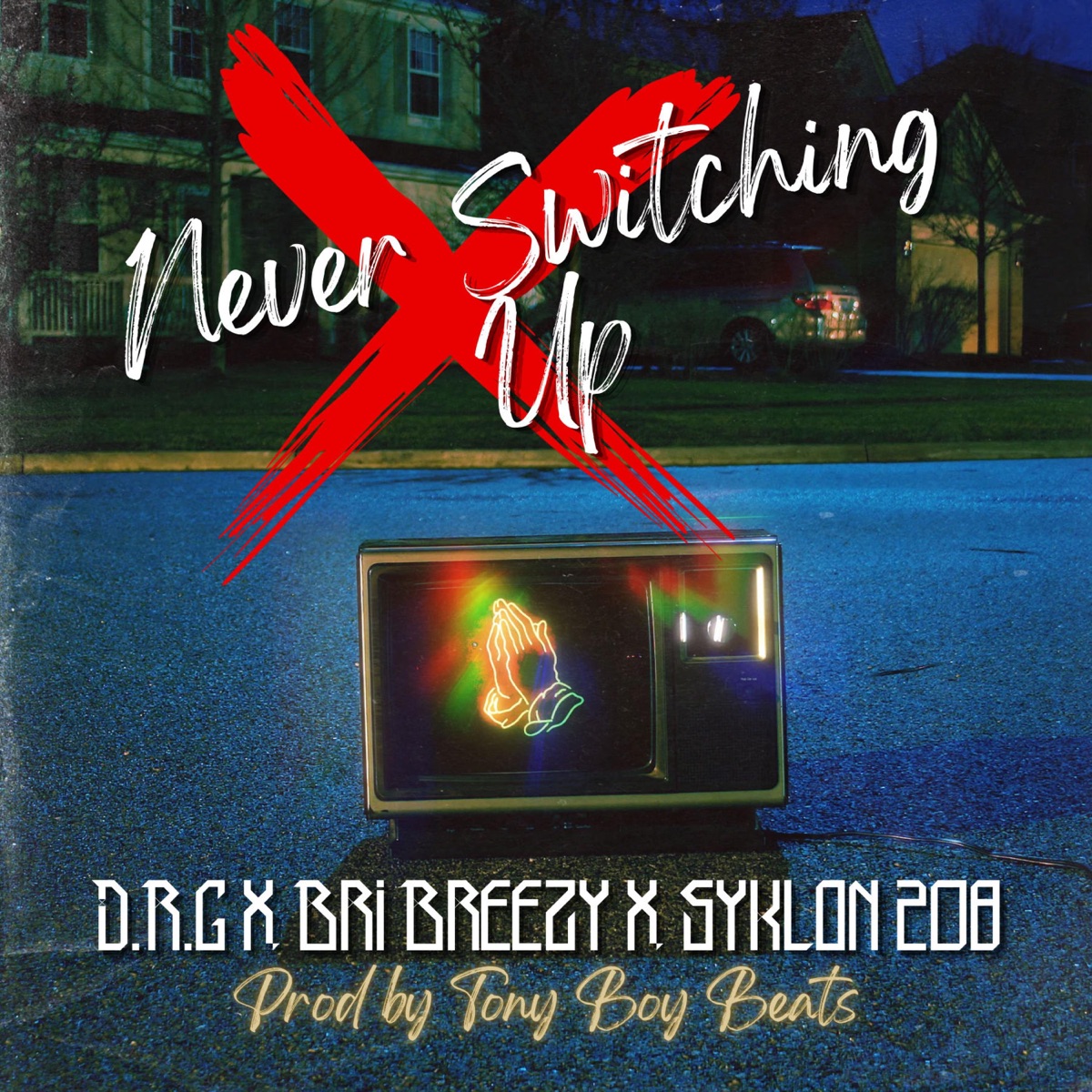 Never Switching Up (feat. Bri Breezy & Syklon 208) - Single by D.R.G album cover