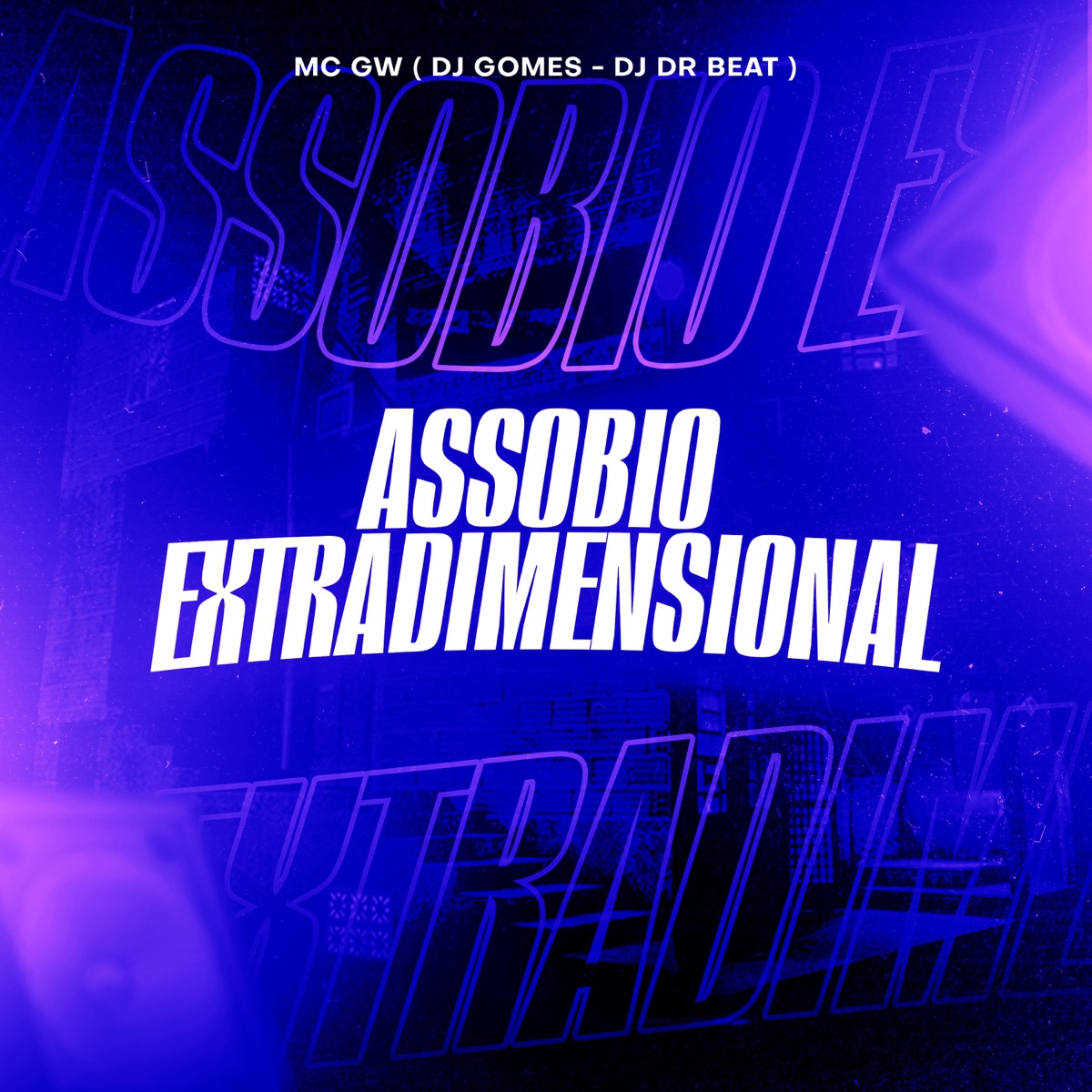 Assobio Extradimensional (feat. MC GW) - Single by DJ Gomes & DJ DR Beat album cover