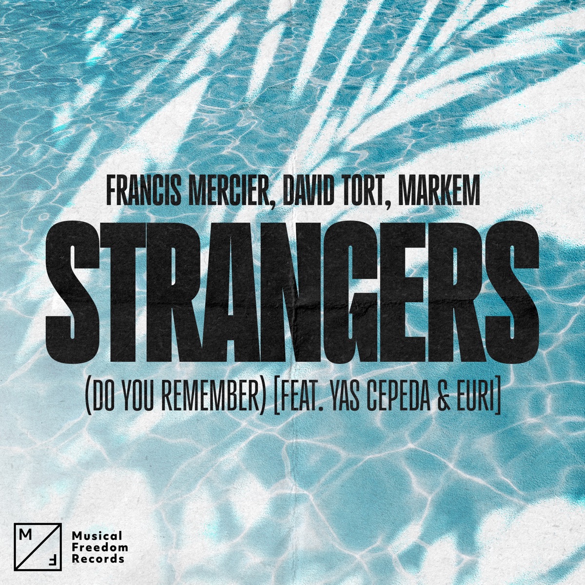 Strangers (Do You Remember) [feat. Yas Cepeda & EURI] - Single by Francis Mercier, David Tort & Markem album cover