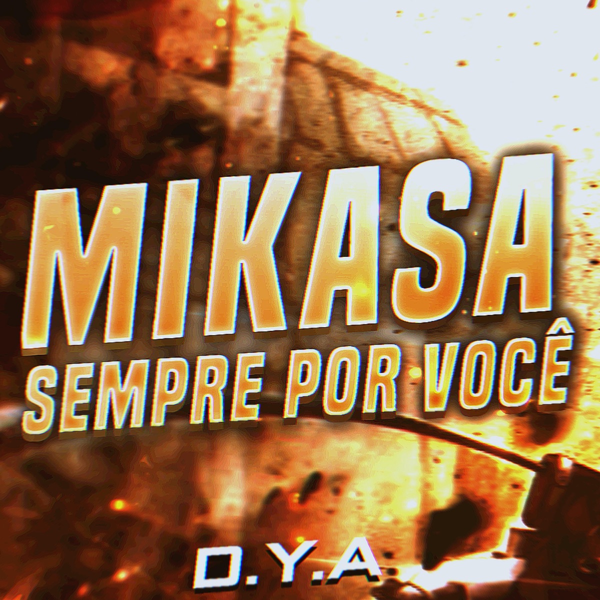 Mikasa: " Sempre Por Você " - Single by Dya Rapper album cover