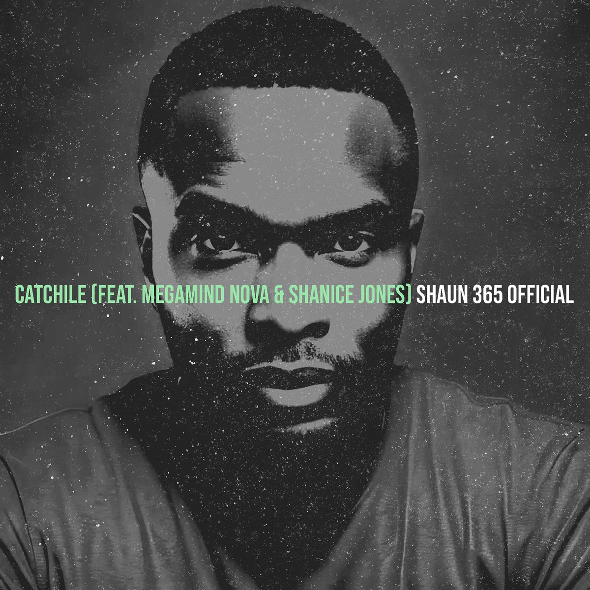Catchile - Single (feat. Megamind Nova & Shanice Jones) - Single by Shaun 365 Official album cover
