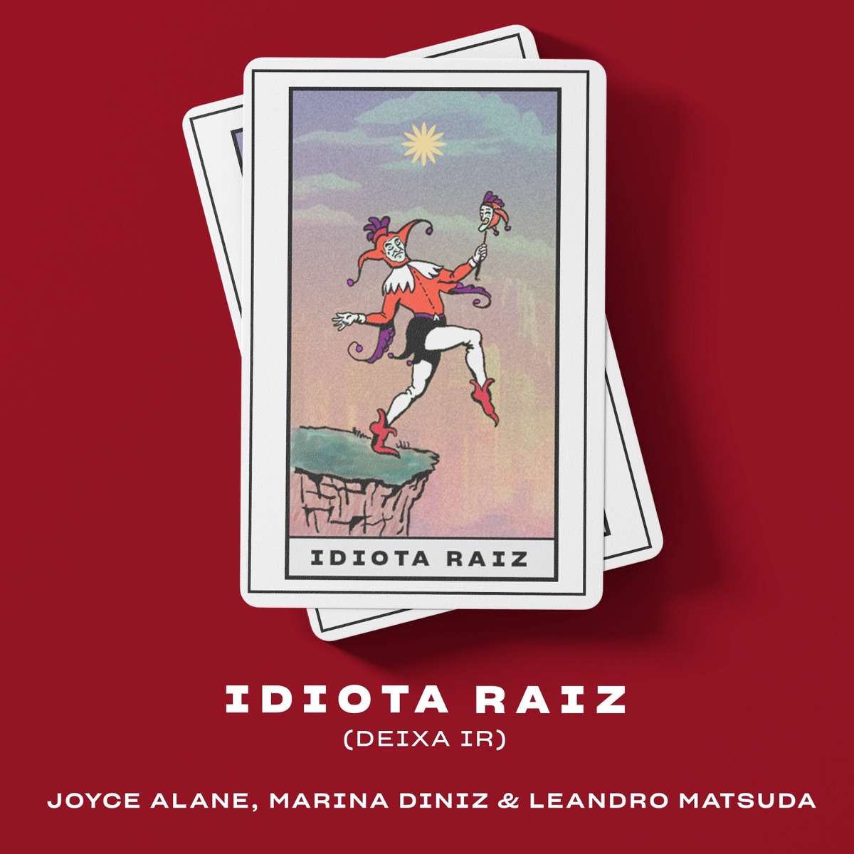 Idiota Raiz (Deixa Ir) - Single by Joyce Alane, Marina Diniz & Leandro Matsuda album cover