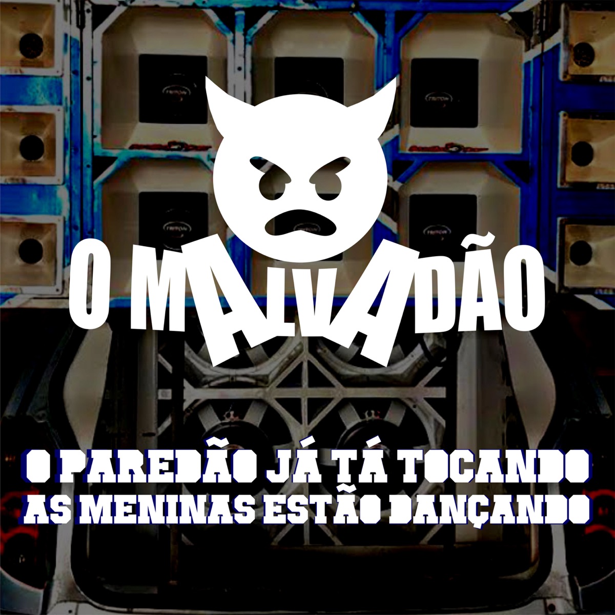 O Paredão Já Tá Tocando as Meninas Estão Dançando - Single by O Malvadão album cover