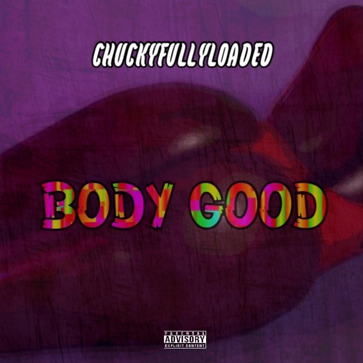 Body Good - Single by ChuckyFullyLoaded album cover
