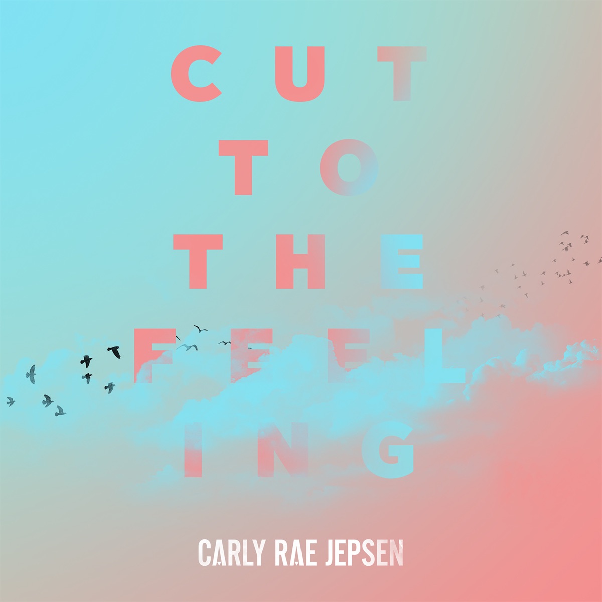 Cut To The Feeling - Single by Carly Rae Jepsen album cover