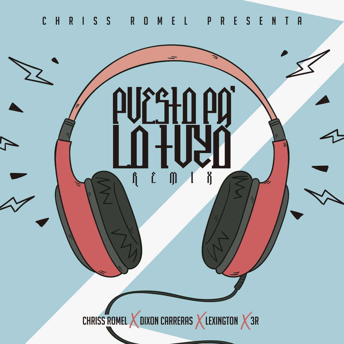 Puesto Pa Lo Tuyo (feat. Lexington, Dixon Carreras & 3r) - Single by Chriss Romel album cover
