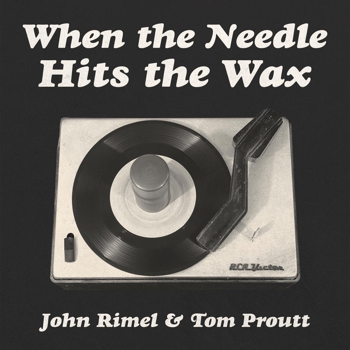 When the Needle Hits the Wax by John Rimel & Tom Proutt album cover