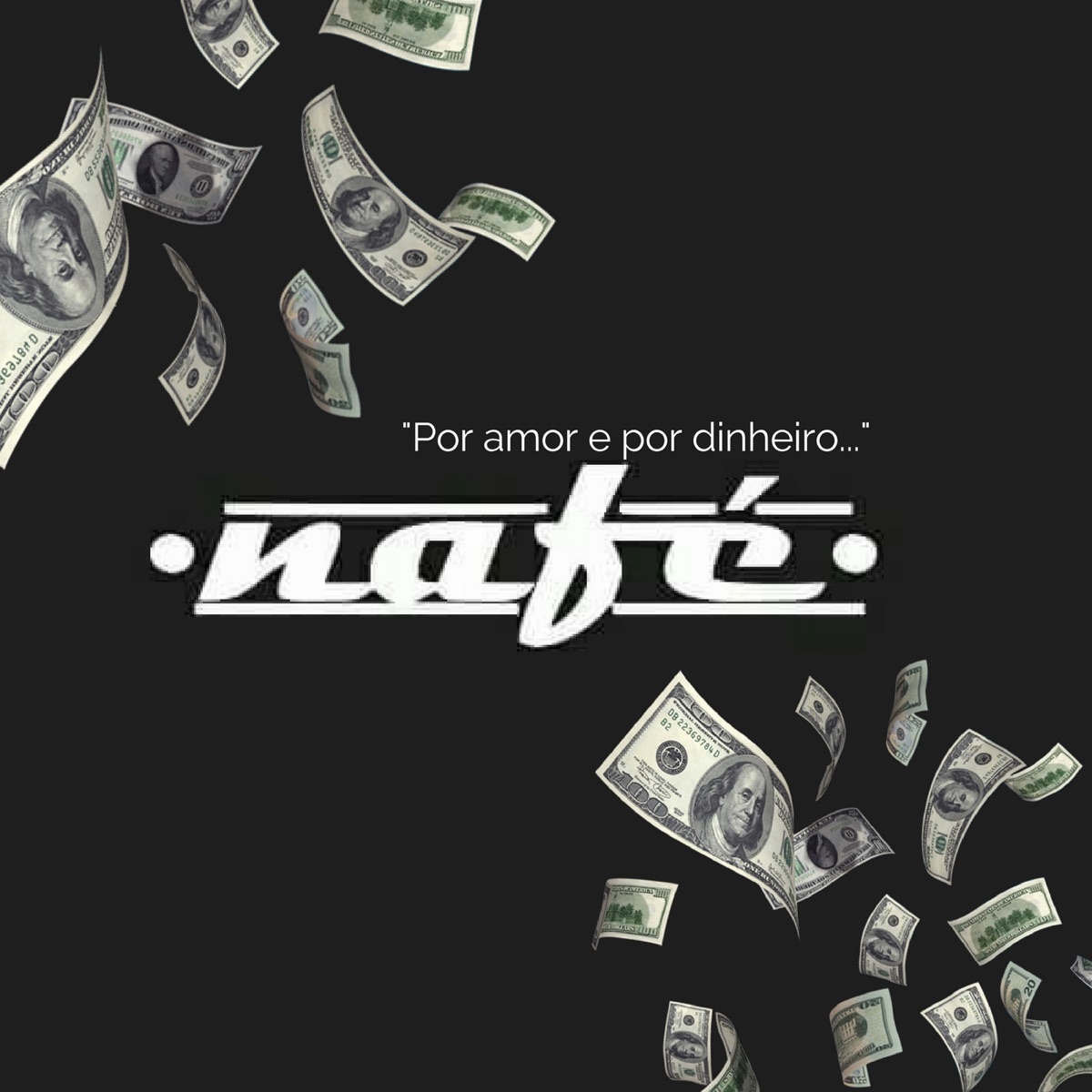 Por Amor e por Dinheiro - Single by NAFFÉ album cover