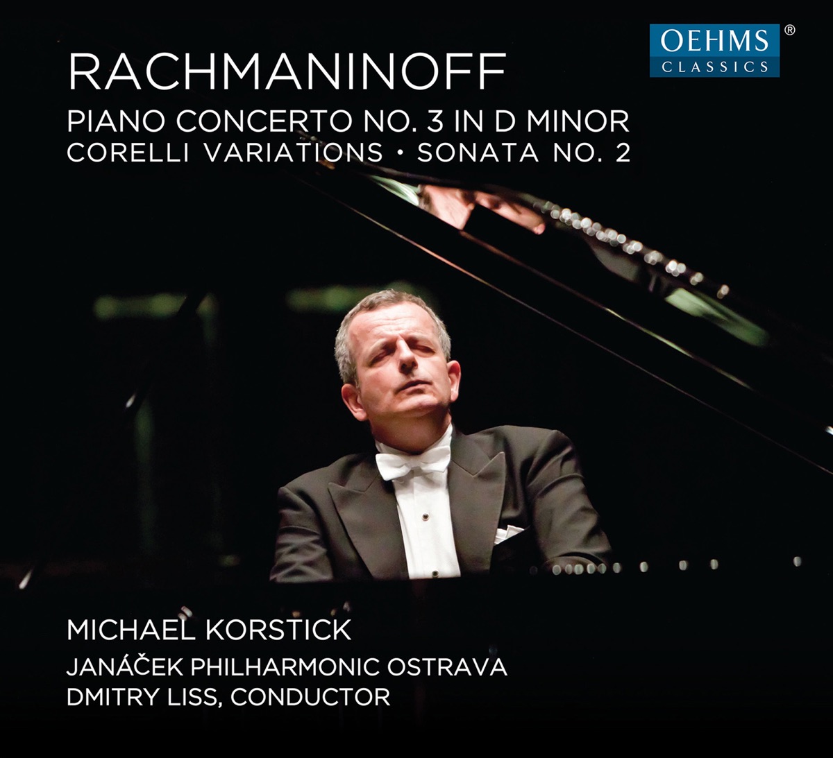 Rachmaninoff: Piano Concerto No. 3, Corelli Variations & Piano Sonata No. 2 by Michael Korstick, Janáček Philharmonic Orchestra & Dmitry Liss album cover