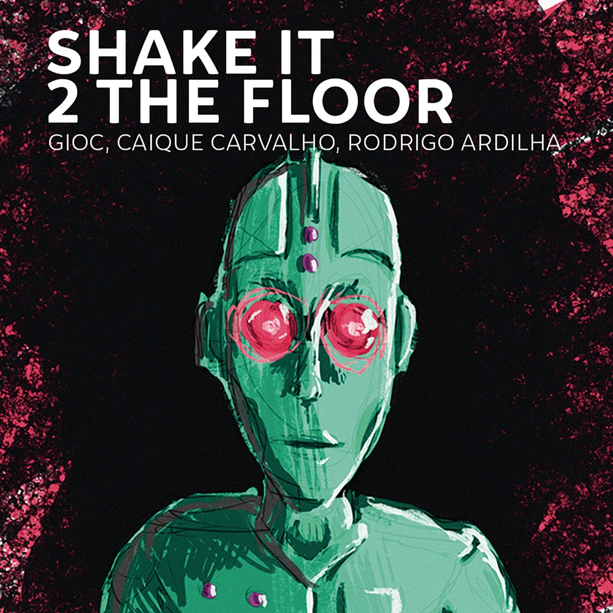 Shake It 2 the Floor (Radio Edit) - Single by GIOC, Caique Carvalho & Rodrigo Ardilha album cover