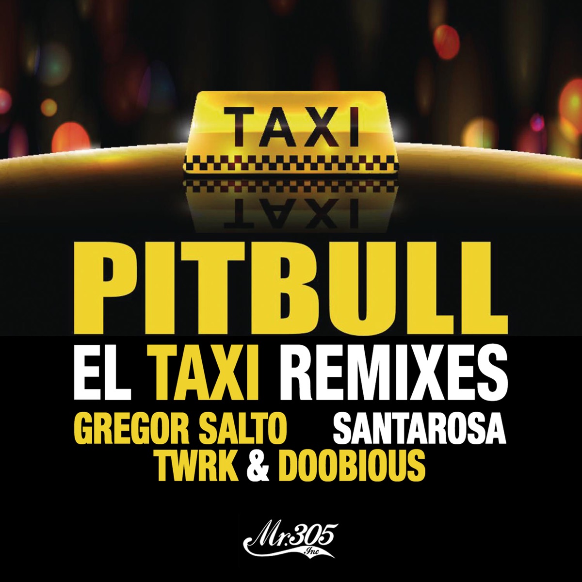 El Taxi (Remixes) [feat. Sensato & Lil Jon] - EP by Pitbull & Osmani Garcia "La Voz" album cover