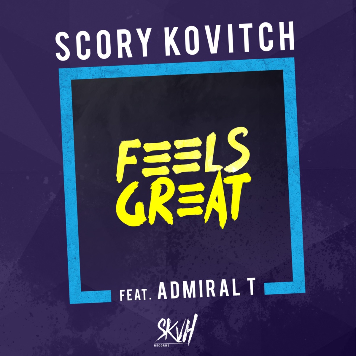Feels Great (Radio Edit) - Single by Scory Kovitch & Admiral T album cover