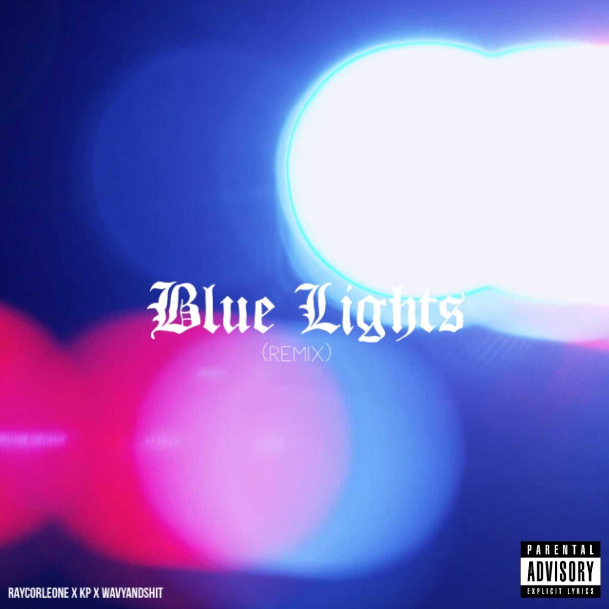 Blue Lights (feat. Raycorleone & KP) [Remix] - Single by Wavyandshit album cover