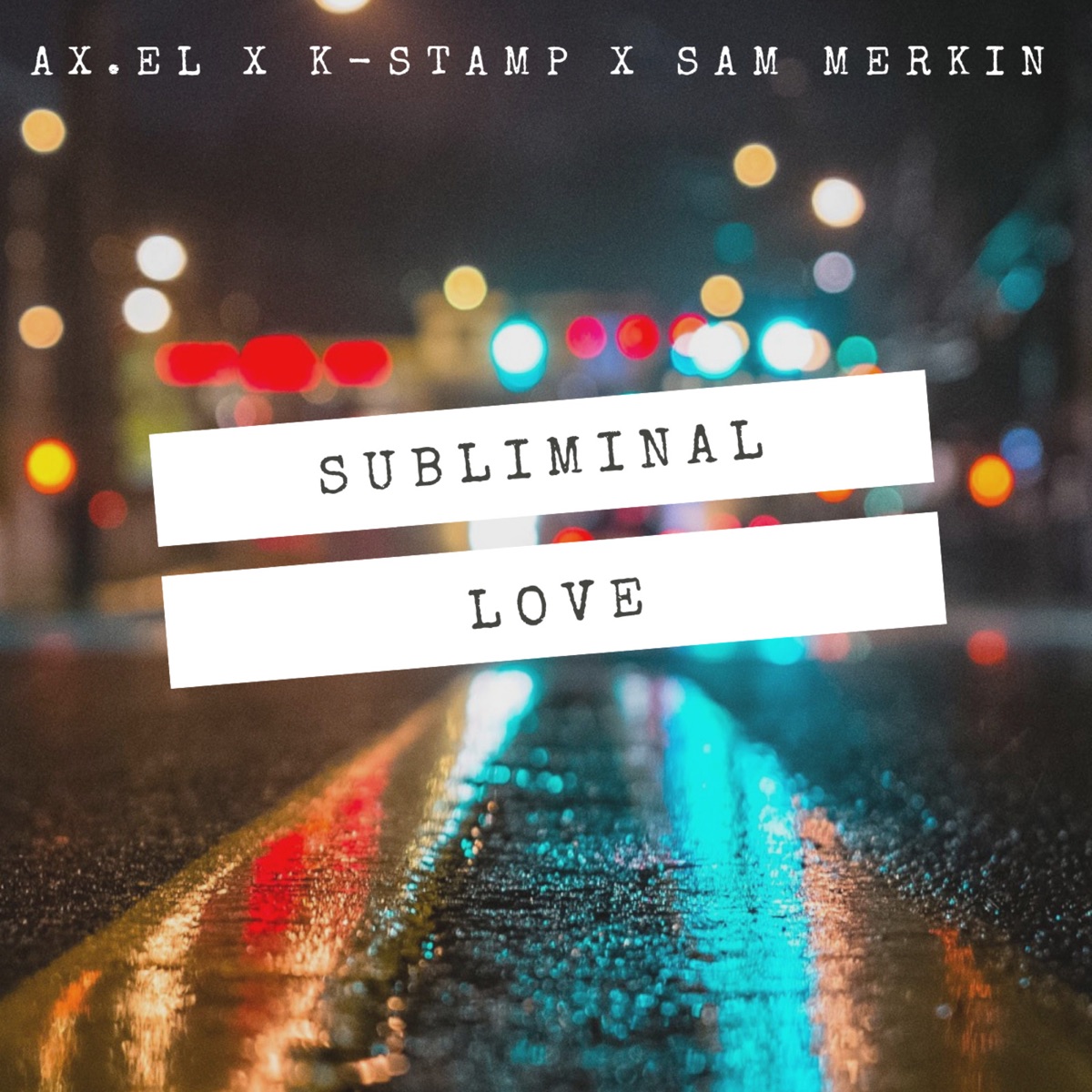 Subliminal Love - Single by AX.EL, K-STAMP & Sam Merkin album cover