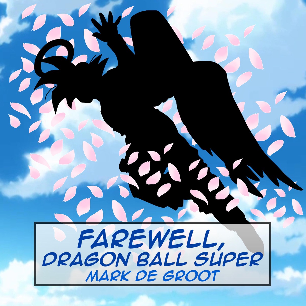 Farewell, Dragon Ball Super - Single by Mark De Groot album cover