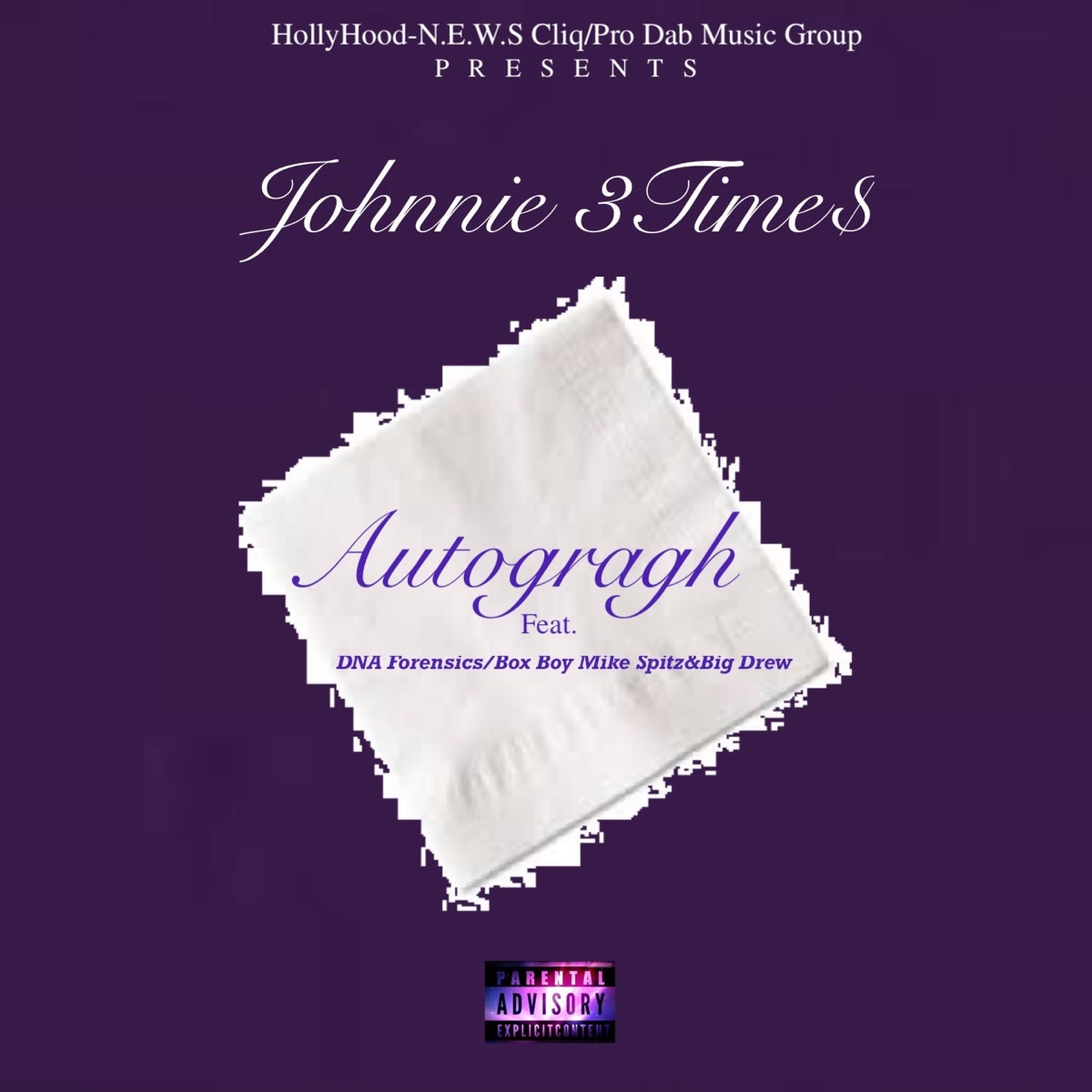 Autograph (feat. DNA Forensics, Box Boy Mike Spitz & Big Drew) - Single by Johnnie 3Time$ album cover