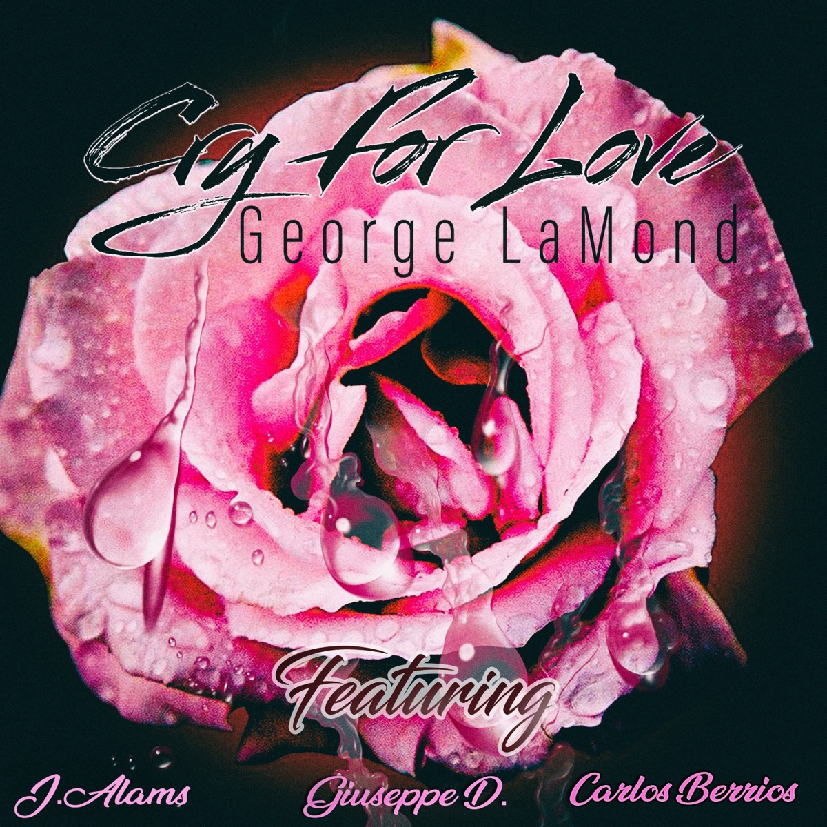 Cry for Love Remix (feat. Jay Alams, Giuseppe D. & Carlos Berrios) - Single by George Lamond album cover